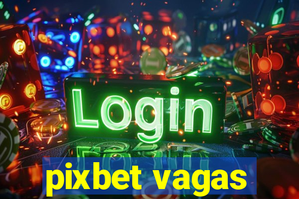 pixbet vagas